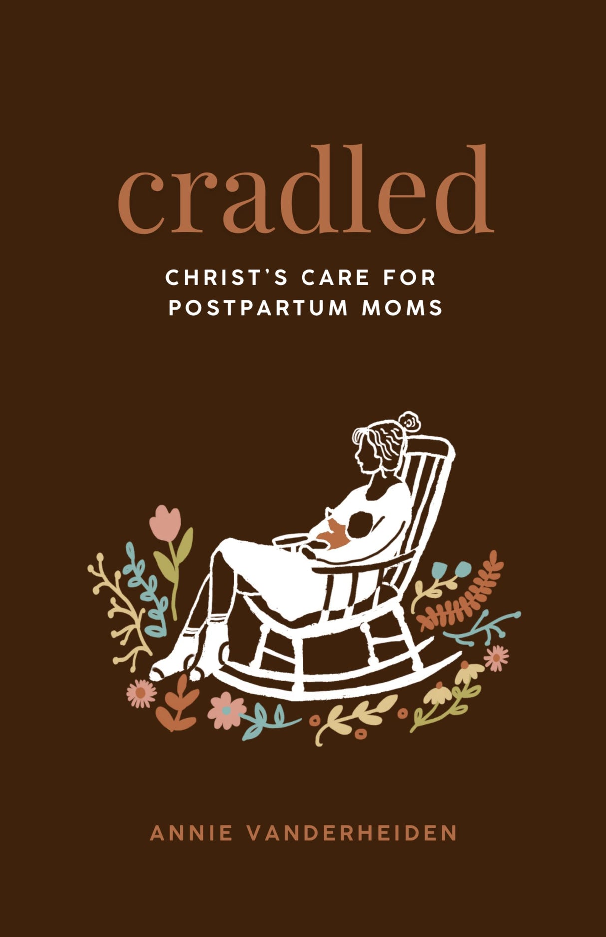Cradled: Christ's Care for Postpartum Moms - Vanderheiden, Annie - 9798887791258