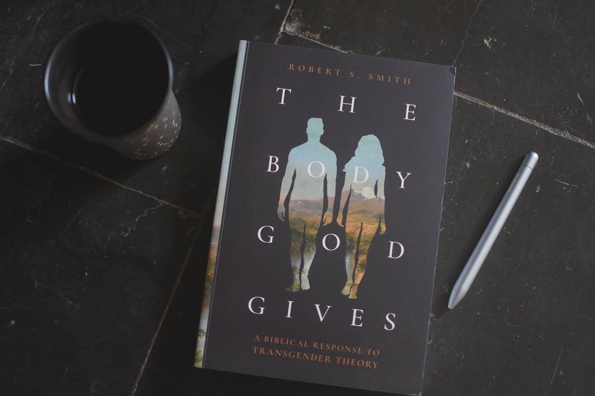 The Body God Gives: A Biblical Response to Transgender Theory