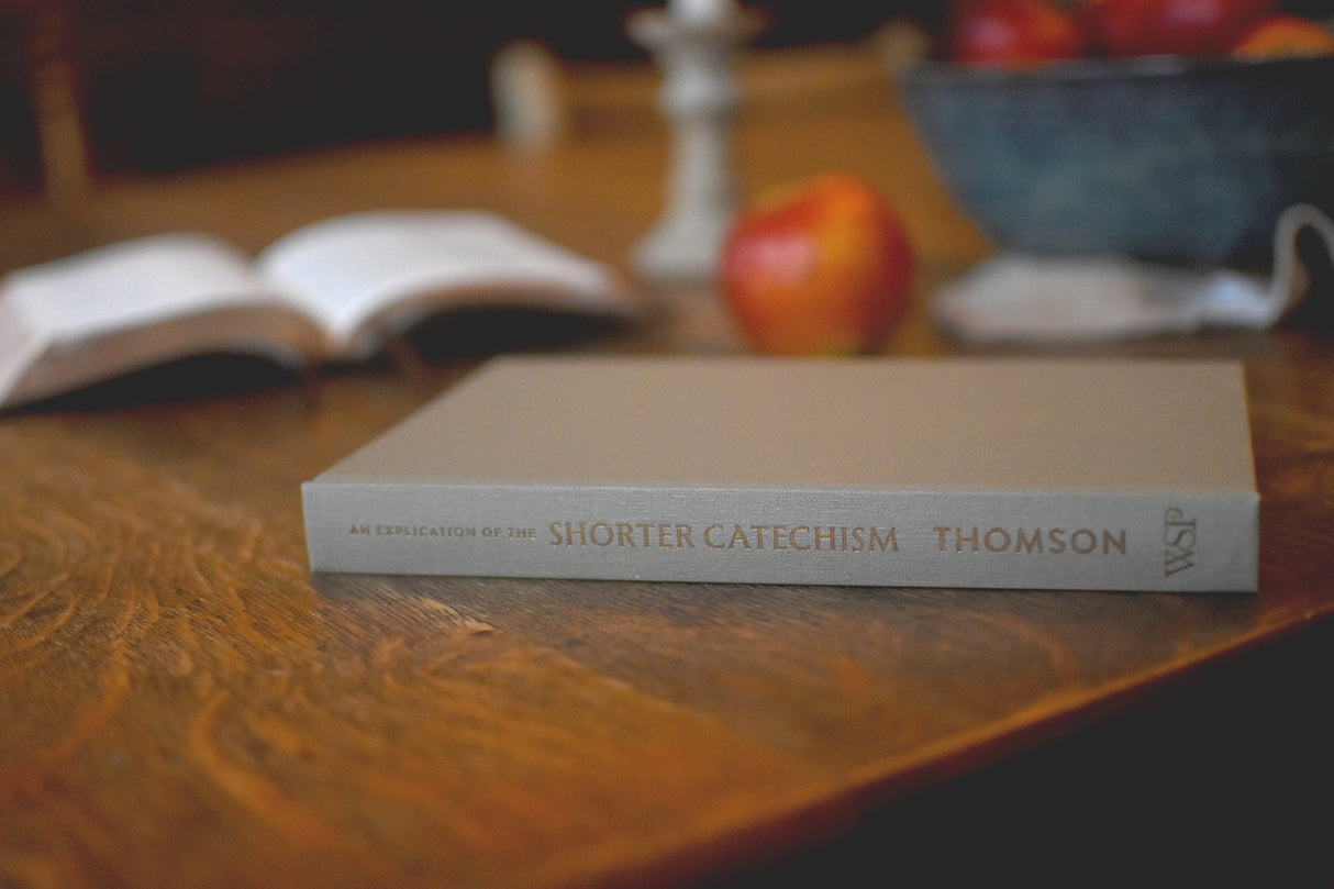 An Explication of the Shorter Catechism