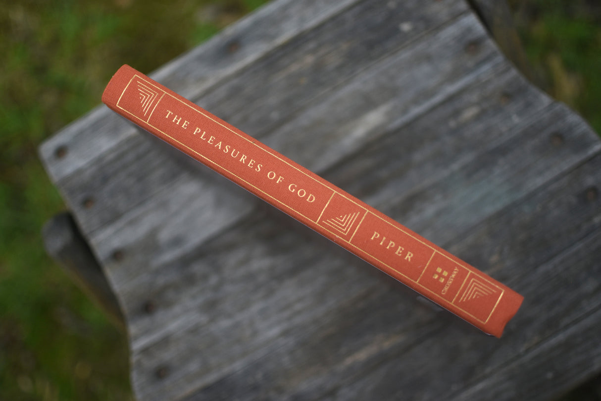 The Pleasures of God: Meditations on God's Delight in Being God (Revised Edition)