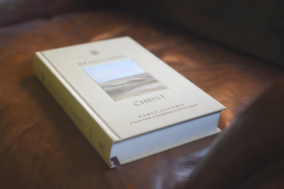 Beholding Christ: A Daily Guide to Seeing Jesus in All of Scripture