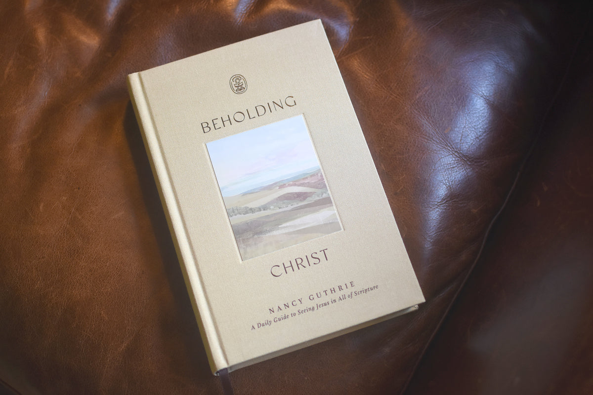 Beholding Christ: A Daily Guide to Seeing Jesus in All of Scripture