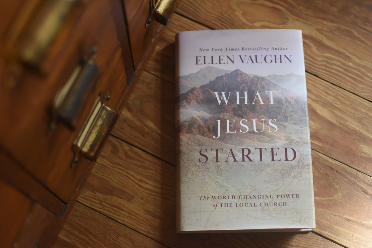 What Jesus Started: The World-Changing Power of the Local Church