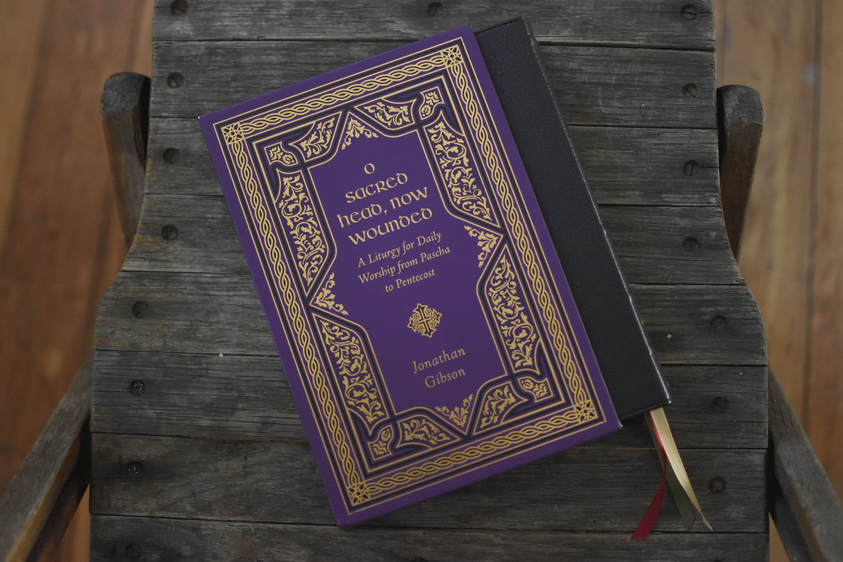 O Sacred Head, Now Wounded: A Liturgy for Daily Worship from Pascha to Pentecost (Exclusive Leather Edition)
