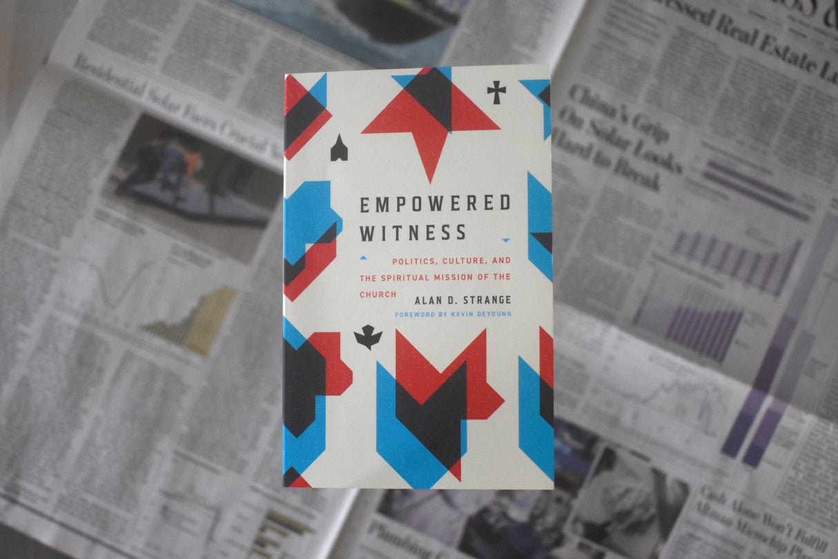 Empowered Witness: Politics, Culture, and the Spiritual Mission of the Church