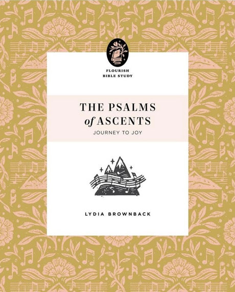 The Psalms of Ascents: Journey to Joy - Brownback, Lydia - 9781433590313