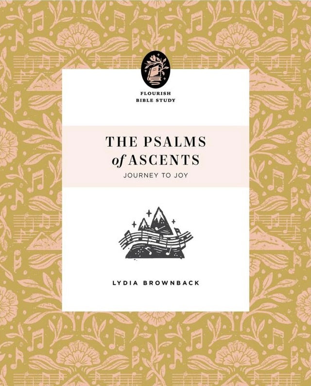 The Psalms of Ascents: Journey to Joy - Brownback, Lydia - 9781433590313