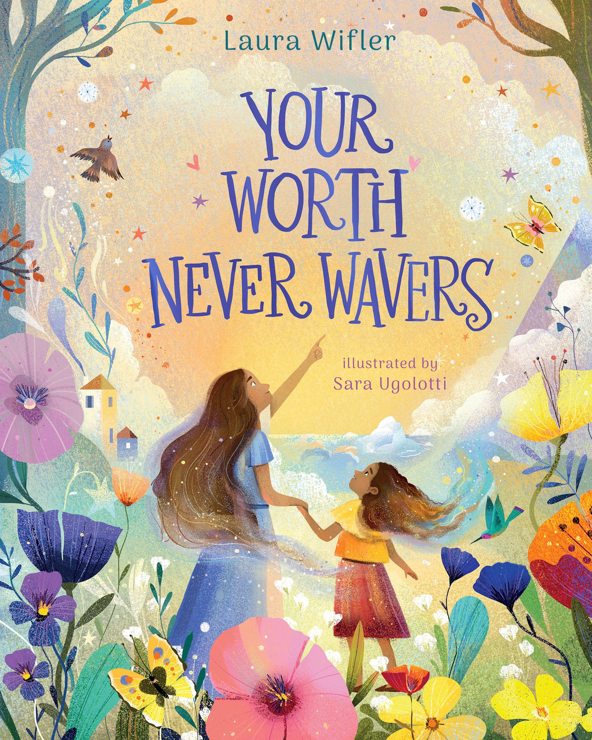 Your Worth Never Wavers: Discover True Beauty as a Girl Made by God - Wifler, Laura; Ugolotti, Sara (Illustrator) - 9798384515616