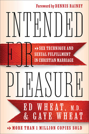 Intended for Pleasure: Sex Technique and Sexual Fulfillment in Christian Marriage - Wheat Ed MD; Wheat, Gaye - 9780800741013