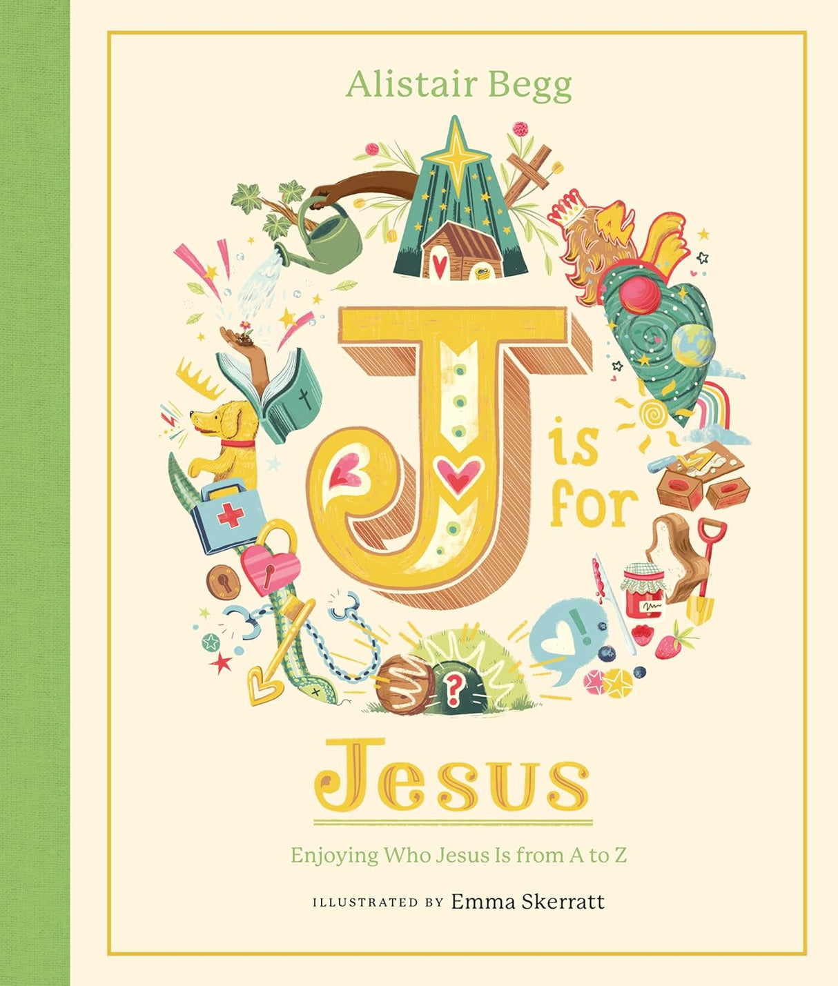 J Is for Jesus: Enjoying Who Jesus Is from A to Z - Begg, Alistair; Skerratt, Emma (Illustrator) - 9781802543629