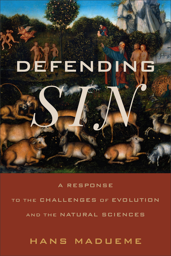 Defending Sin: A Response to the Challenges of Evolution and the Natural Sciences - Madueme, Hans - 9780801098000