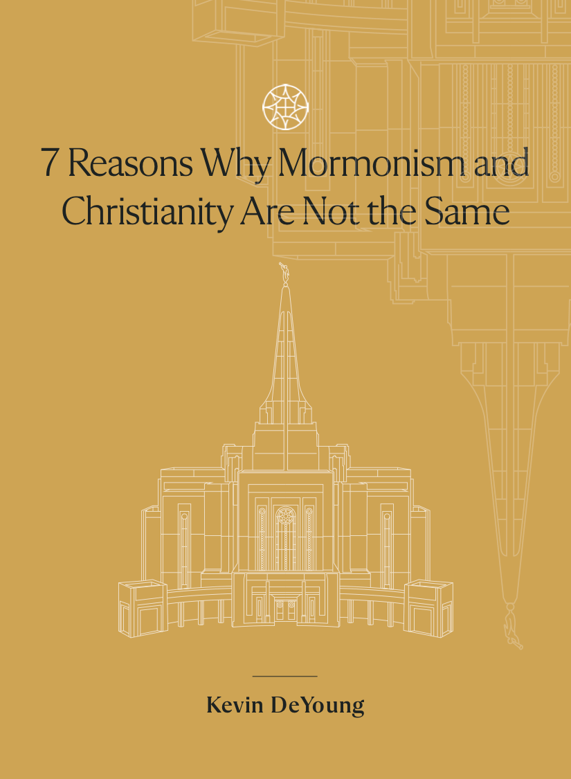7 Reasons Why Mormonism and Christianity Are Not the Same - DeYoung, Kevin - 9781955859165