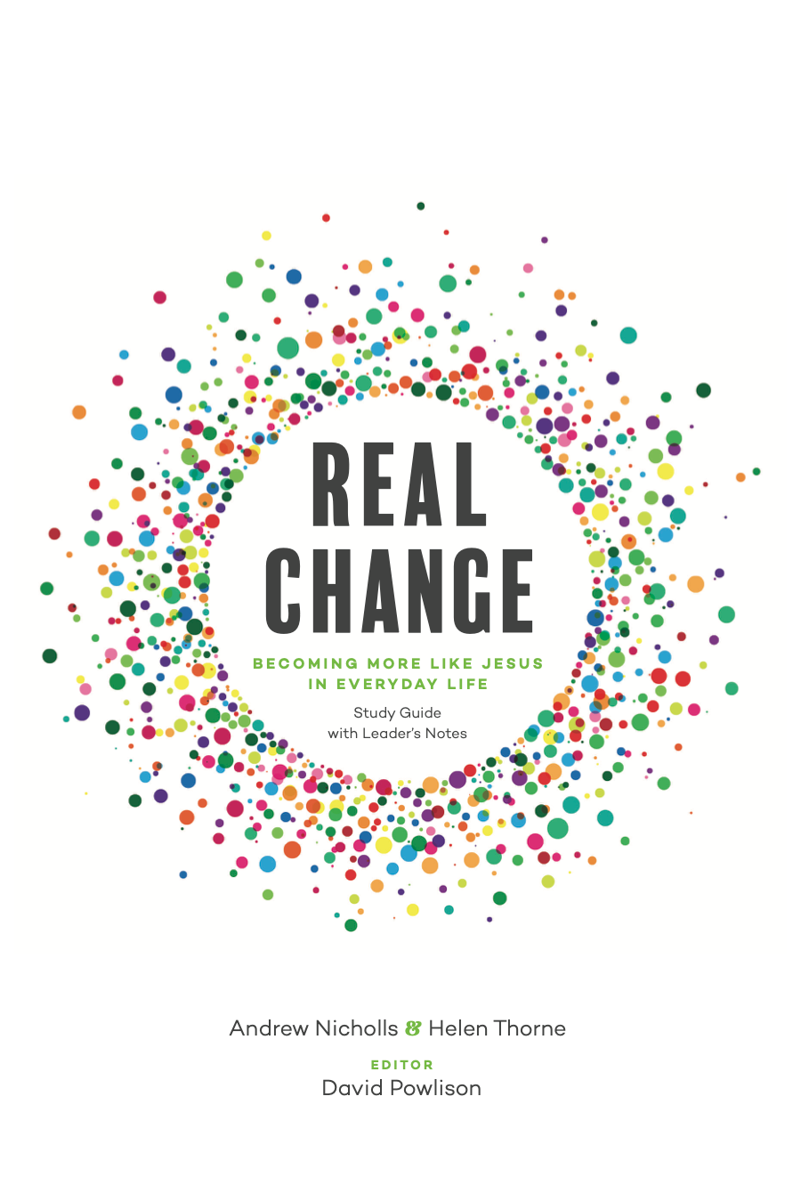 Book cover for 'Real Change: Becoming More Like Jesus in Everyday Life' Study Guide with Leader's Notes, featuring a colorful burst of dots around bold black title text on a white background.