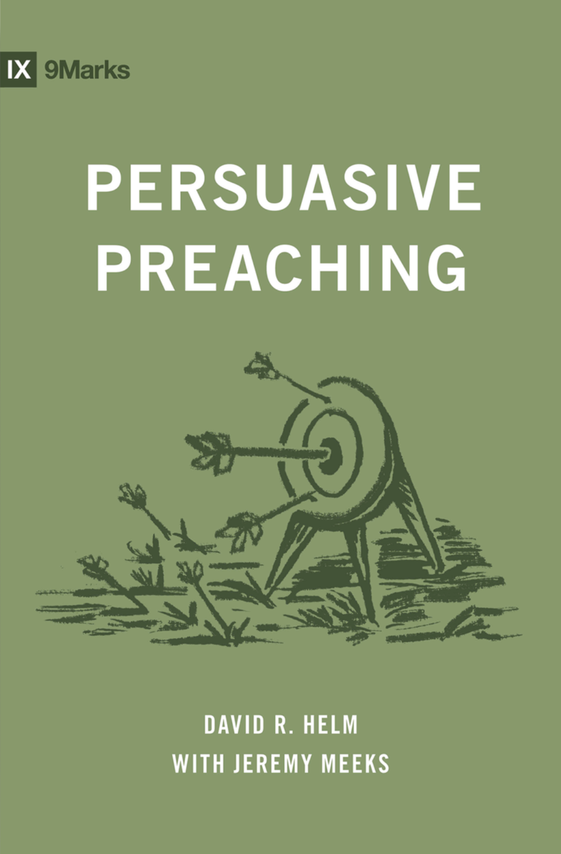 Persuasive Preaching - Helm, David R; Meeks, Jeremy - 9798874910235
