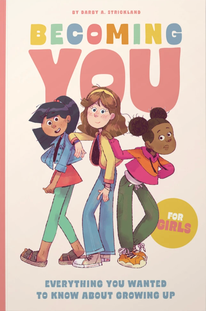 Becoming You for Girls: Everything You Wanted to Know about Growing Up! - Strickland, Darby; Navarro, Lourdes (Illustrator) - 9781645076230