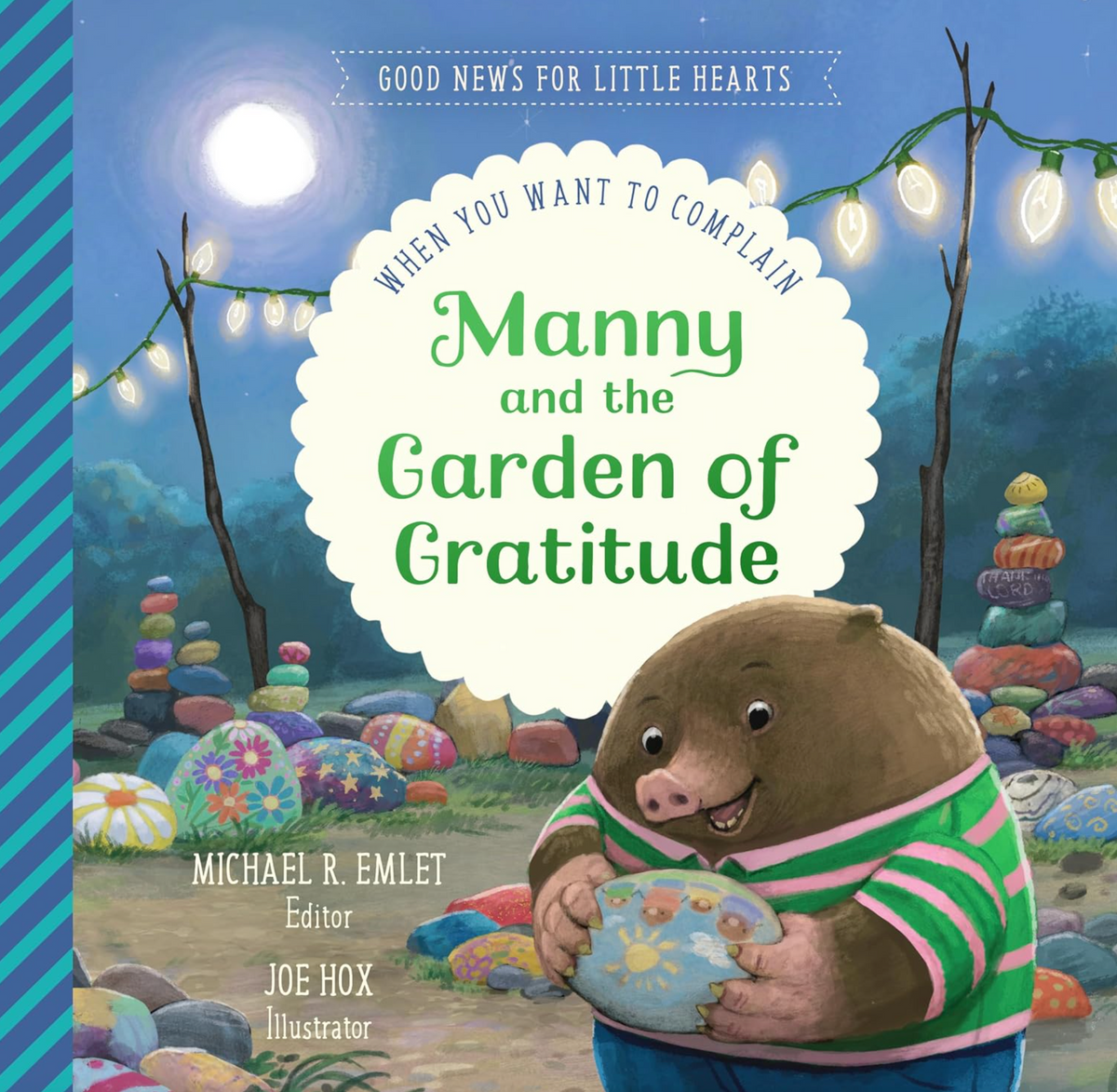 Manny & the Garden of Gratitude: When You Want to Complain - Emlet, Michael R; Hox, Joe (Illustrator) - 9781645076353