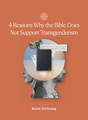 4 Reasons Why the Bible Does Not Support Transgenderism - DeYoung, Kevin - 9781955859172