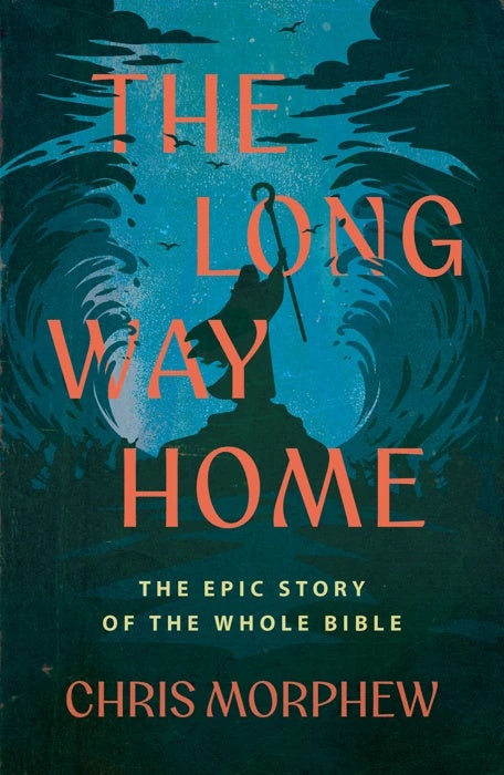 The Long Way Home: The Epic Story of the Whole Bible - Morphew, Chris - 9781802545180