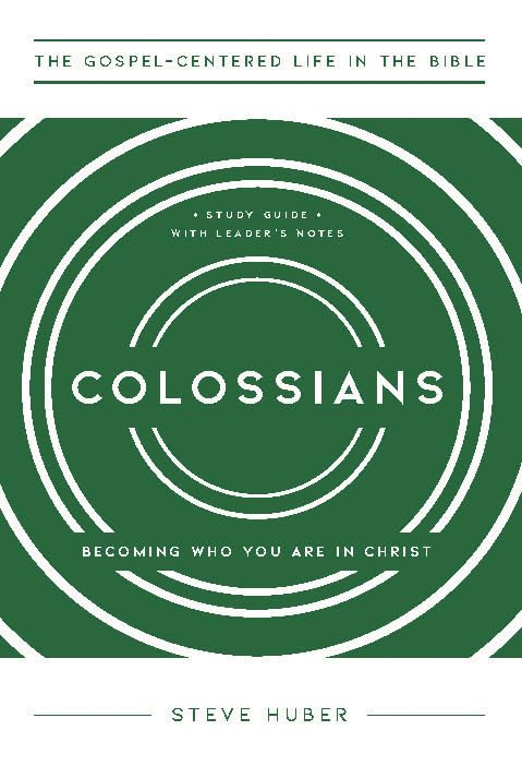 Colossians: Becoming Who You Are in Christ, Study Guide with Leader's Notes - Huber, Steven J - 9781645074038