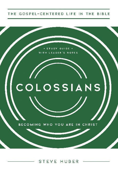 Colossians: Becoming Who You Are in Christ, Study Guide with Leader's Notes - Huber, Steven J - 9781645074038