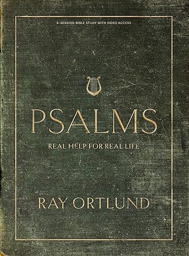 Psalms - Bible Study Book with Video Access: Real Help for Real Life - Ortlund, Ray - 9781087778259
