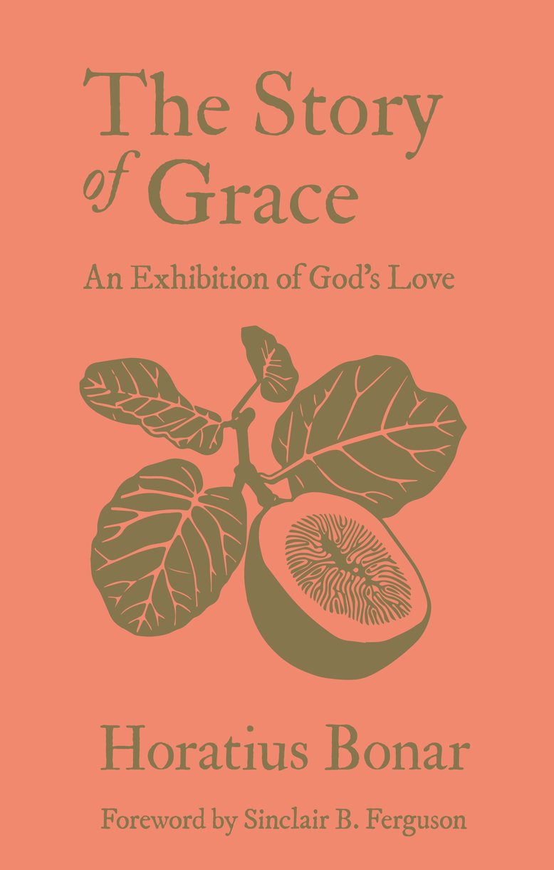 Story of Grace: An Exhibition of God's Love - Bonar, Horatius; Ferguson, Sinclair B (Foreword by) - 9781527111899