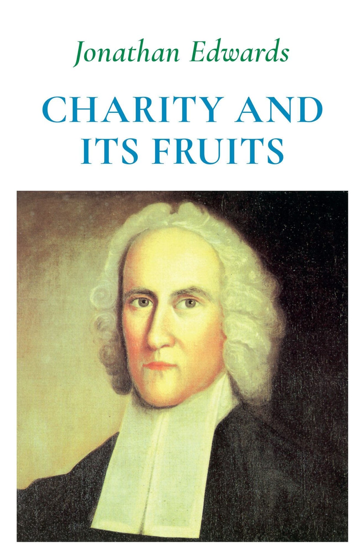 Charity and Its Fruits - Edwards, Jonathan - 9781800403567