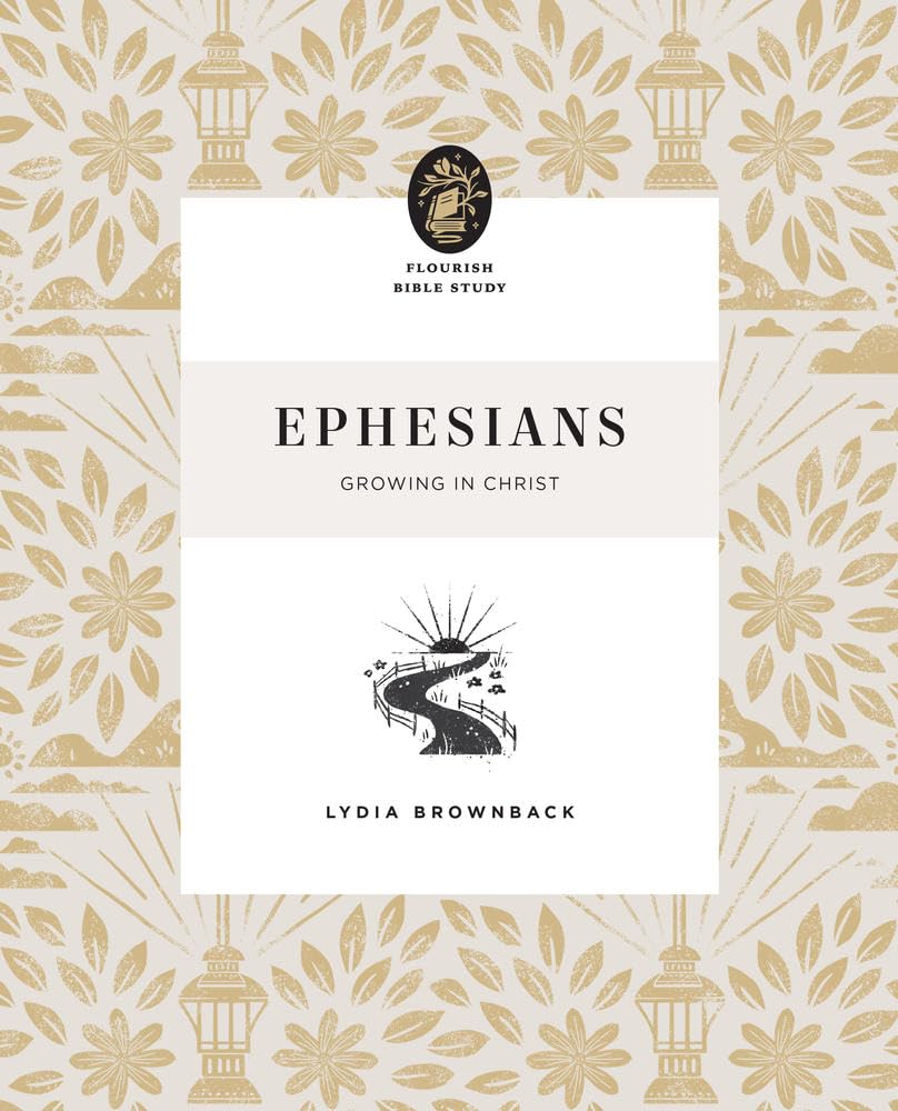 Ephesians: Growing in Christ (Flourish Bible Study) - Brownback, Lydia - 9781433575402