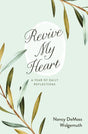 Revive My Heart: A Year of Daily Reflections - Wolgemuth, Nancy DeMoss - 9780802433763