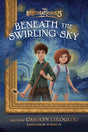 Beneath the Swirling Sky (The Restorationists) - Leiloglou, Carolyn; To, Vivienne (illustrator) - 9780593579541