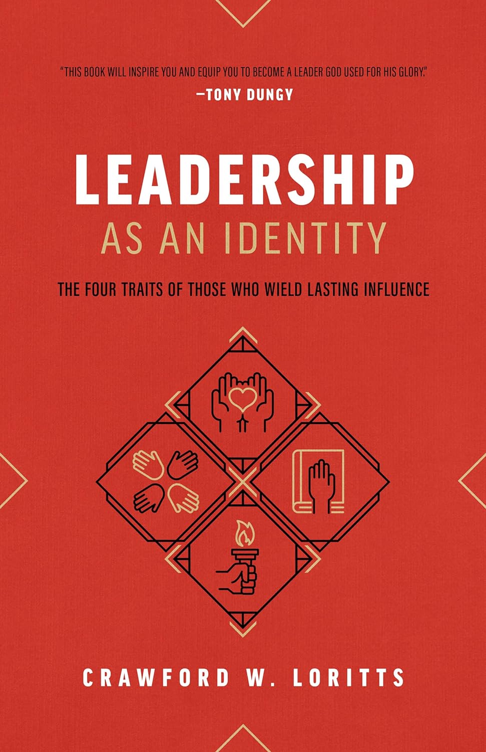 Leadership as an Identity: The Four Traits of Those Who Wield Lasting Influence - Loritts, Crawford W - 9780802429872