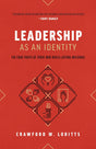 Leadership as an Identity: The Four Traits of Those Who Wield Lasting Influence - Loritts, Crawford W - 9780802429872