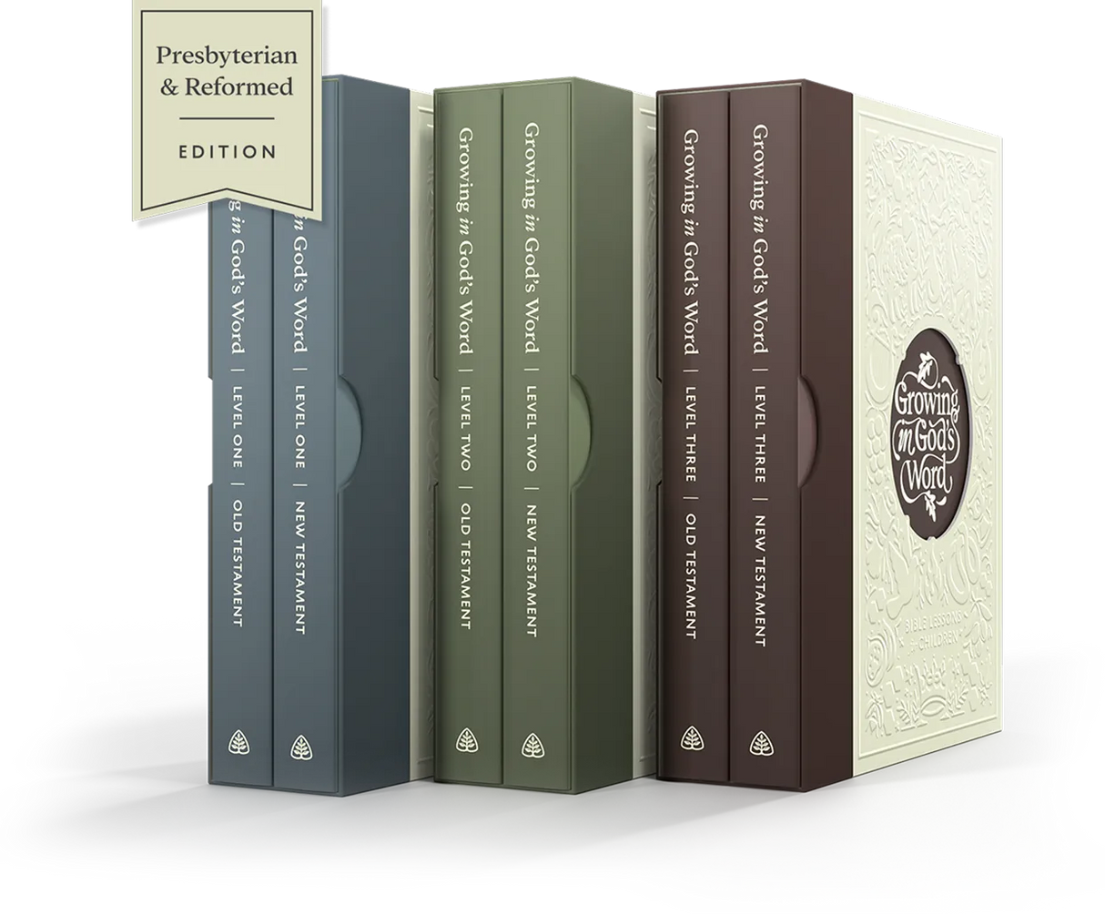 Growing in God’s Word, Presbyterian & Reformed Edition: Full Set (Grades K-5)