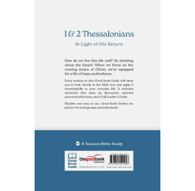1 & 2 Thessalonians: In Light of His Return: 8-Session Bible Study