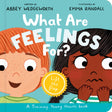What Are Feelings For? Board Book: A Lift-The-Flap Board Book (Training Young Hearts) - Wedgeworth, Abbey - 9781802543018