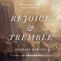 Rejoice and Tremble: The Surprising Good News of the Fear of the Lord (Union) - Reeves, Michael - 9781433565328