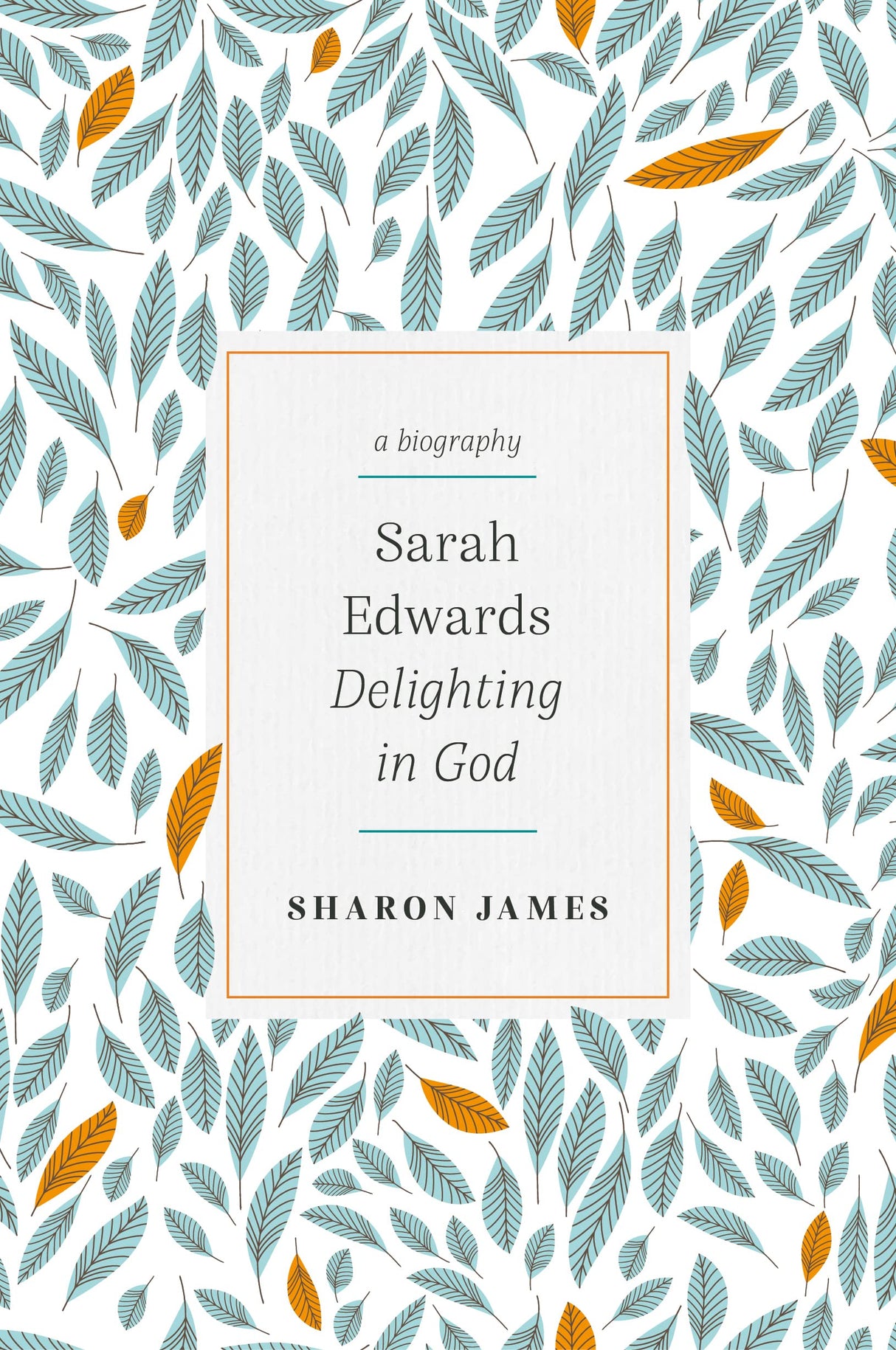 Sarah Edwards: Delighting in God - James, Sharon - 9781783973392