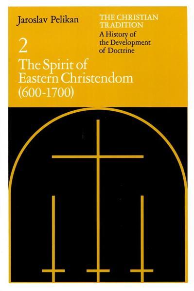 The Spirit of Eastern Christendom: 600-1700