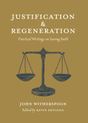 Justification and Regeneration: Practical Writings on Saving Faith - Witherspoon, John - 9781955859004
