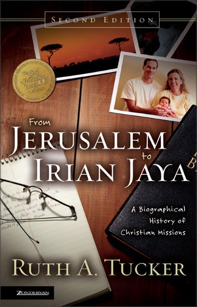 From Jerusalem to Irian Jaya: A Biographical History of Christian Missions
