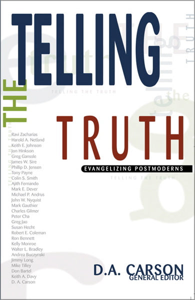 Telling the Truth: Evangelizing Postmoderns