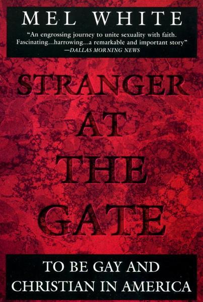 Stranger at the Gate: To Be Gay and Christian in America