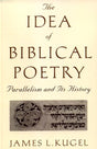 Idea of Biblical Poetry: Parallelism and Its History Kugel, James L. cover image