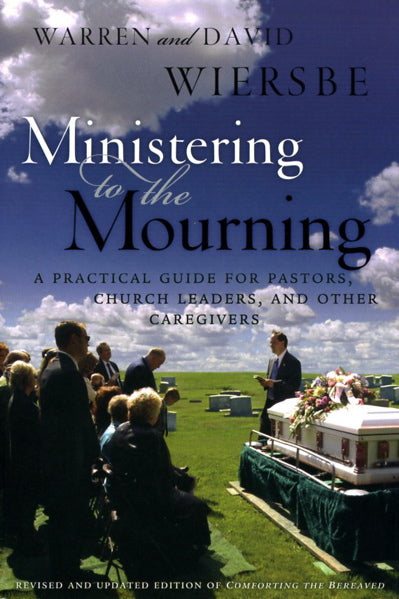 Ministering to the Mourning - Wiersbe, Warren 9780802412416