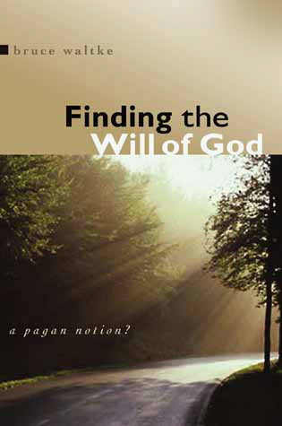 Finding the Will of God: A Pagan Notion? Waltke, Bruce cover image
