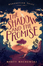The Shadow and the Promise (Redemption Tales) - Machowski, Marty; Files, Blair (illustrator) - 9781645074076