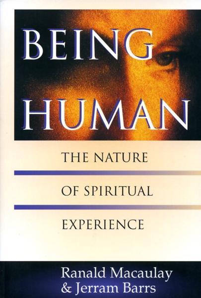 Being Human: The Nature of Spiritual Experience