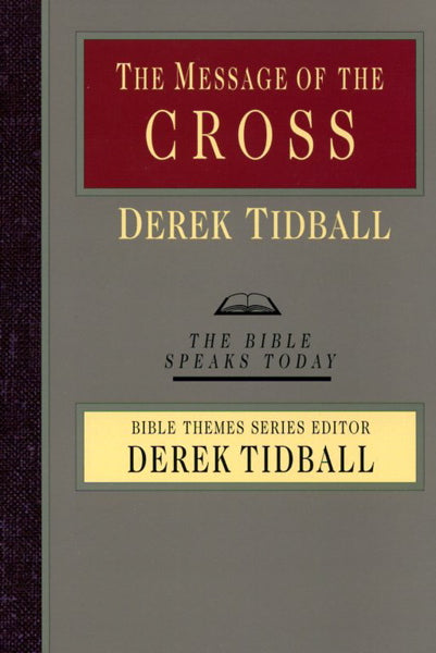 Message of the Cross (Bible Speaks Today) - Tidball, Derek 9780830824038