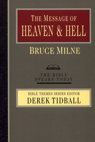 Message of Heaven and Hell (Bible Speaks Today) - Milne, Bruce 9780830824069
