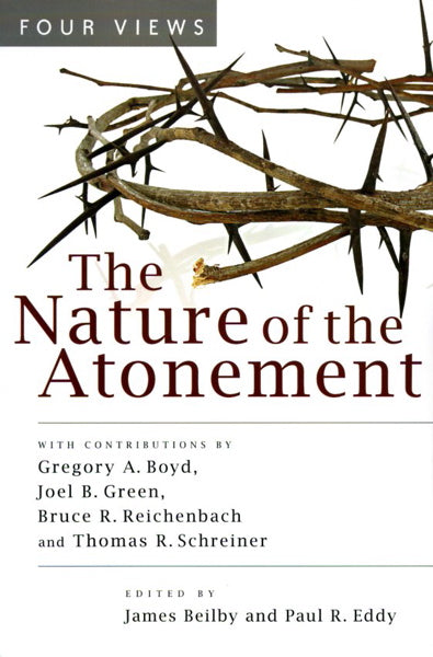 The Nature of the Atonement: Four Views (Spectrum Multiview Books) Beilby, James K. (ed.); Eddy, Paul R. (ed.) cover image